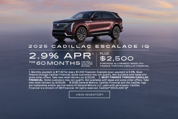 2025 ESCALADE IQ. 2.9% APR plus $2,500 when you finance through Cadillac Financial.